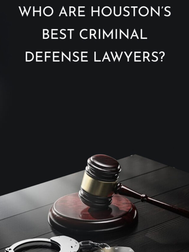 Who Are Houston’s Best Criminal Defense Lawyers?