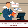 A Friendly Guide To Becoming A Successful Immigration Lawyer In 2025