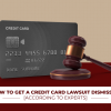 How to Get a Credit Card Lawsuit Dismissed [According to Experts]