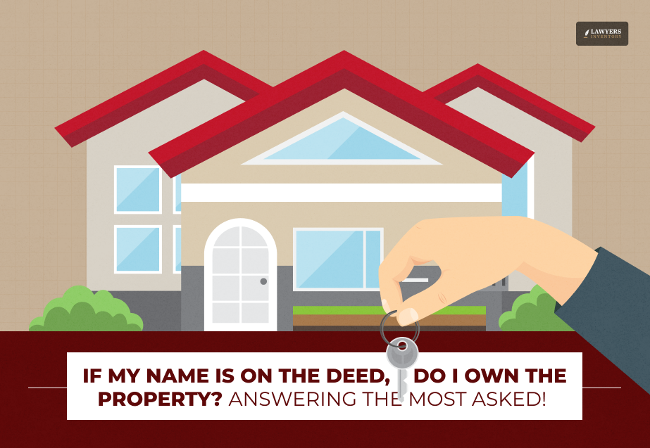 if my name is on the deed do i own the property