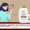 Johnson & Johnson’s OGX Shampoo Class Action Lawsuit is a Classic Case of Product Litigation