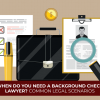 When Do You Need a Background Check Lawyer? Common Legal Scenarios