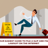 Your EASIEST Guide To File A Slip And Fall Lawsuit On The Internet