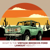 What Is The Vintage Broncos Ford Lawsuit About?