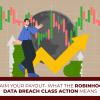 Claim Your Payout: What The Robinhood Data Breach Class Action Means
