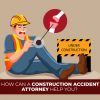 How Can A Construction Accident Attorney Help You?