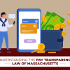 Understanding The Pay Transparency Law Of Massachusetts [2026 Guide]