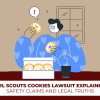 Girl Scouts Cookies Lawsuit Explained – Safety Claims And Legal Truths