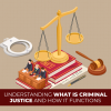 Understanding What Is Criminal Justice And How It Functions