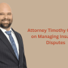 Attorney Timothy C. Felice on Managing Insurance Disputes in Personal Injury Cases