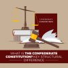 Comparative Federalism: Analyzing The 1861 Confederate Constitution’s Legal Mechanics For Modern Practitioners