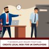 7 Workplace Issues That Can Create Legal Risk For UK Employers