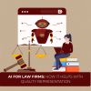 How AI-Driven Law Firms Deliver Higher-Quality Representation For Less