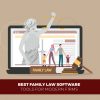 Best Family Law Software Tools For Modern Firms