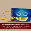 Tampax Lawsuit Update 2026: Lead Claims Move Forward As Settlement And Payout Questions Remain